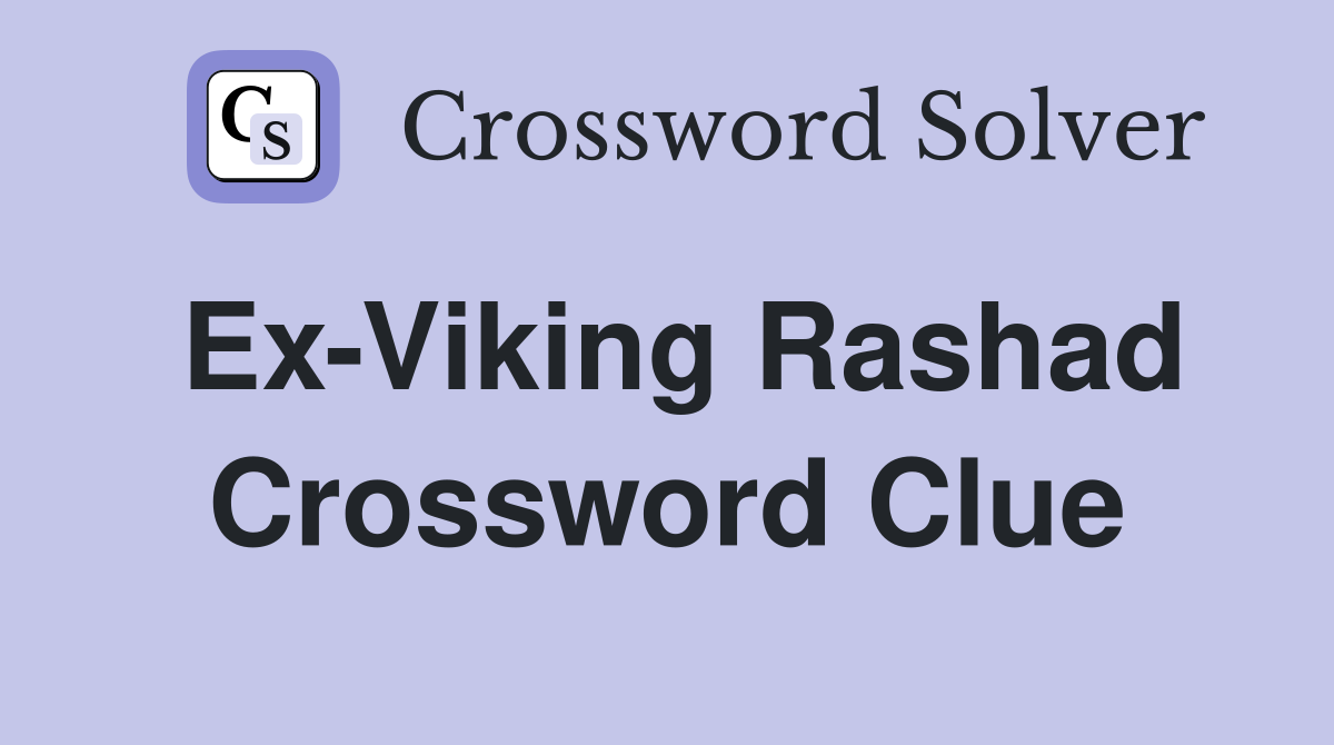 Ex-Viking Rashad Crossword Clue