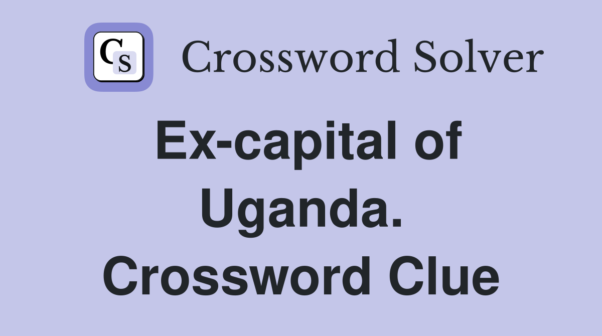 Ex-capital of Uganda. Crossword Clue
