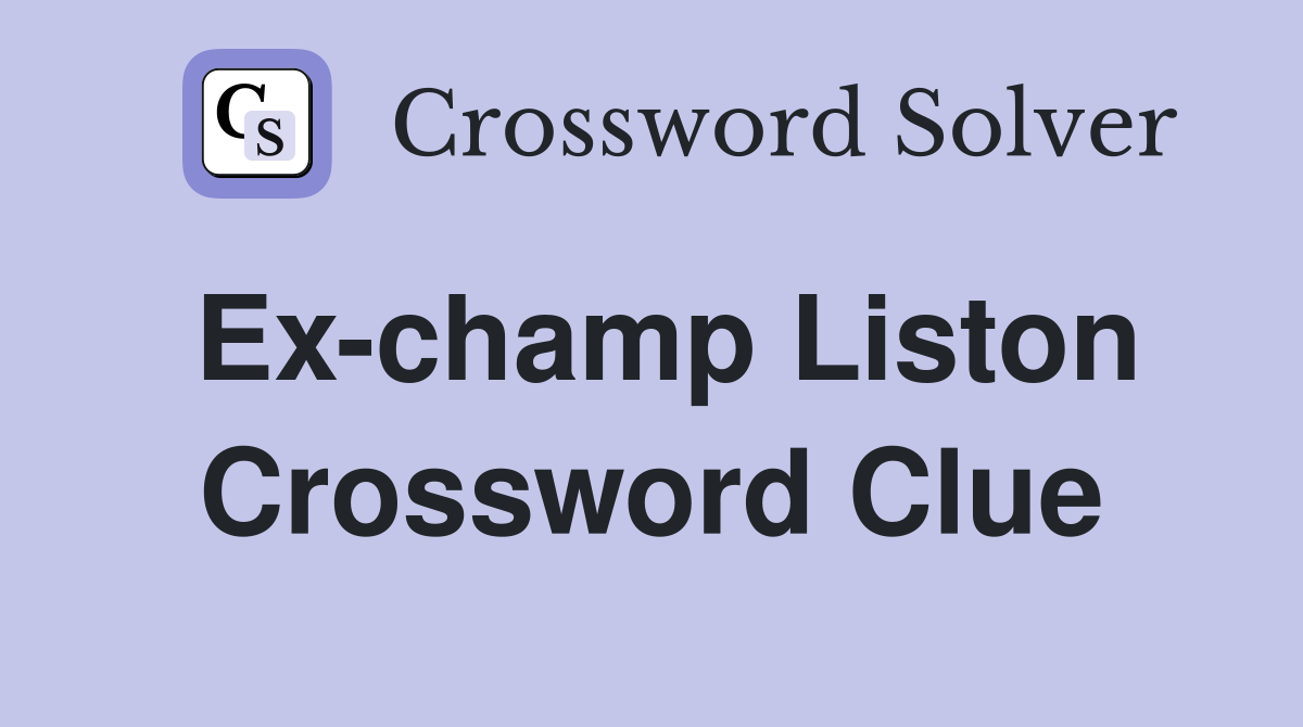 Ex-champ Liston Crossword Clue