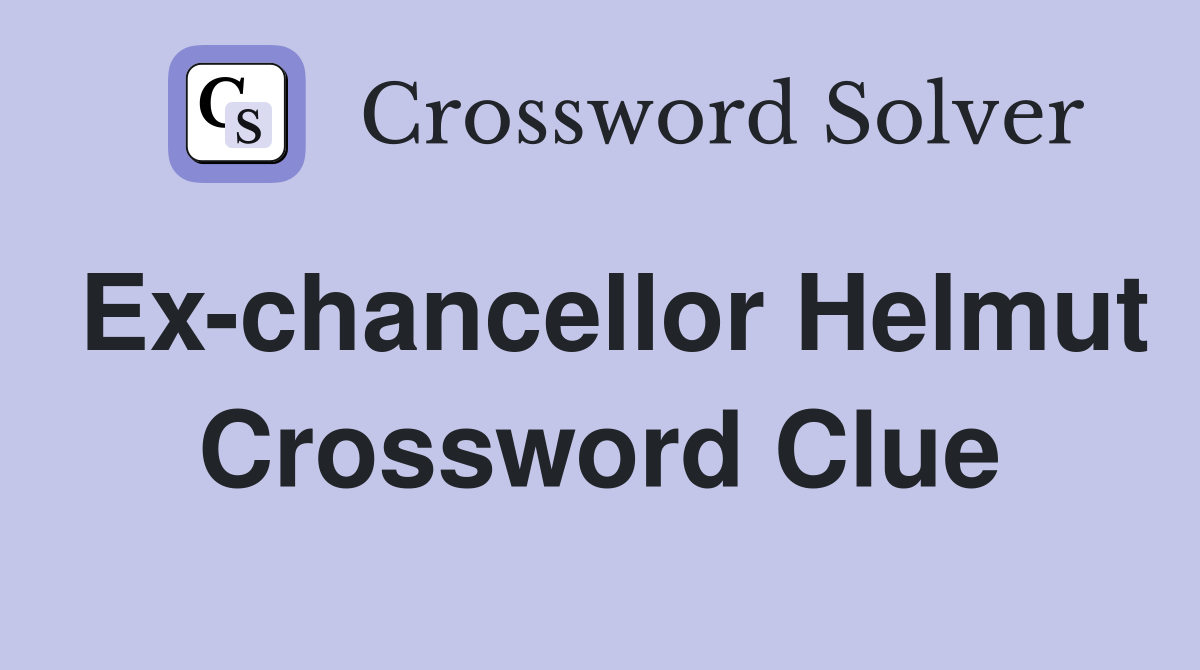 Ex-chancellor Helmut Crossword Clue