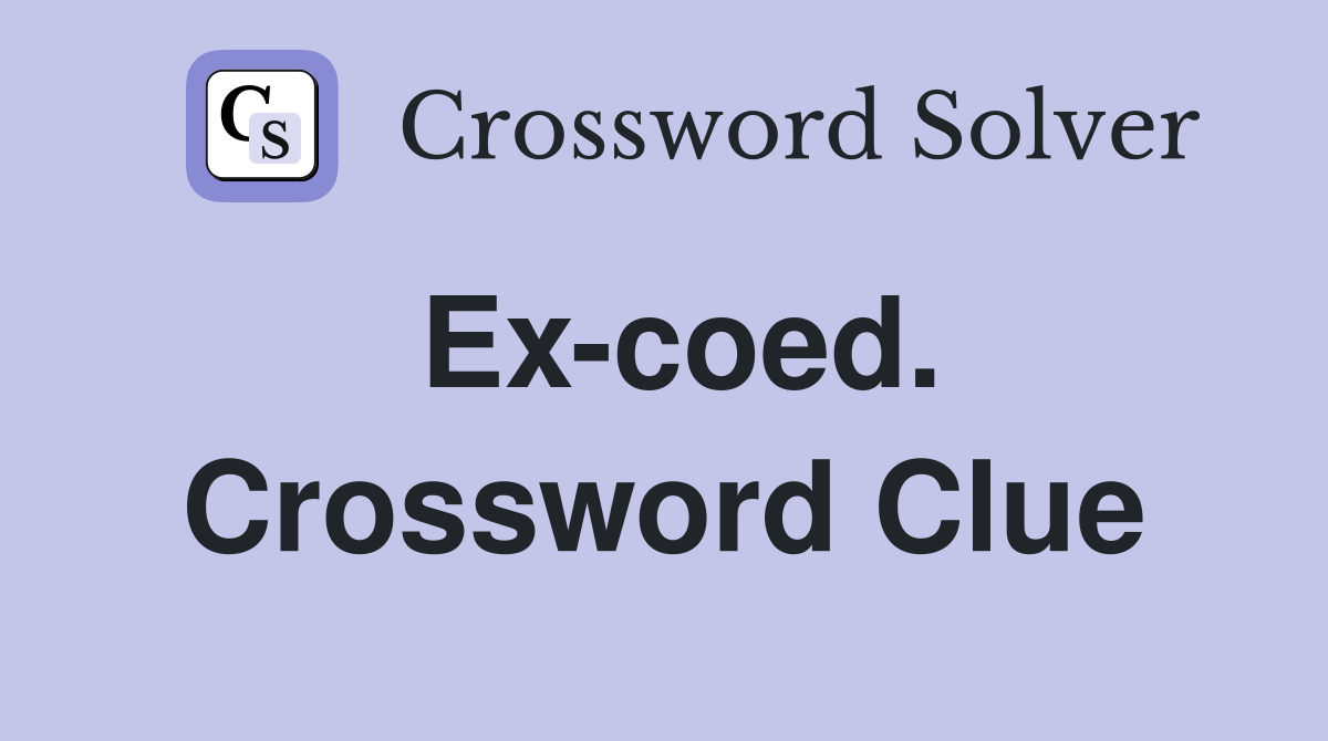 Ex-coed. Crossword Clue