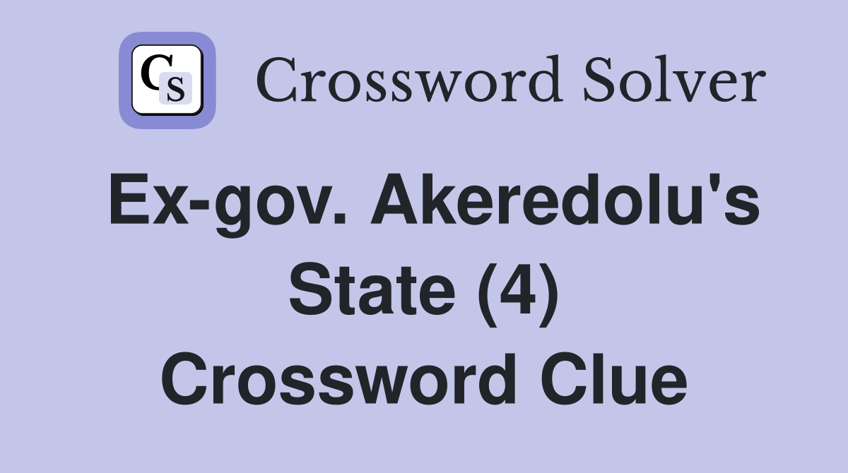 Ex-gov. Akeredolu's State (4) Crossword Clue