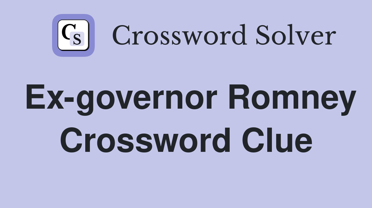 Ex-governor Romney Crossword Clue