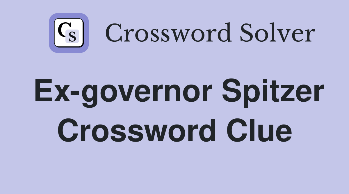 Ex-governor Spitzer Crossword Clue