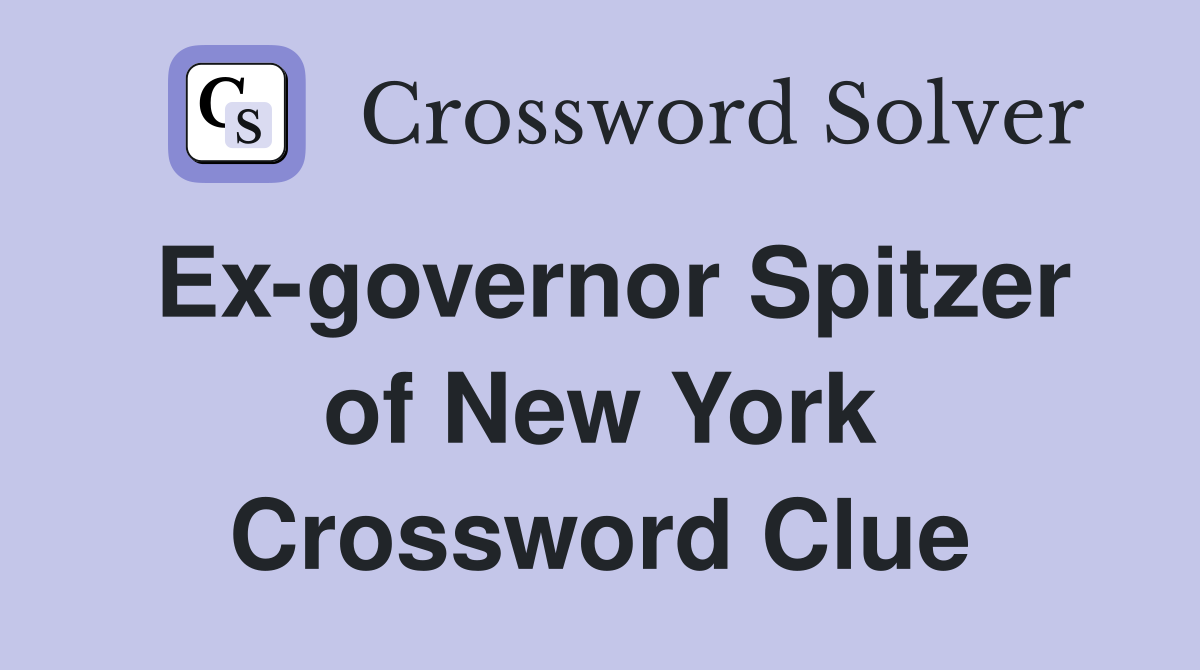 Ex-governor Spitzer of New York Crossword Clue