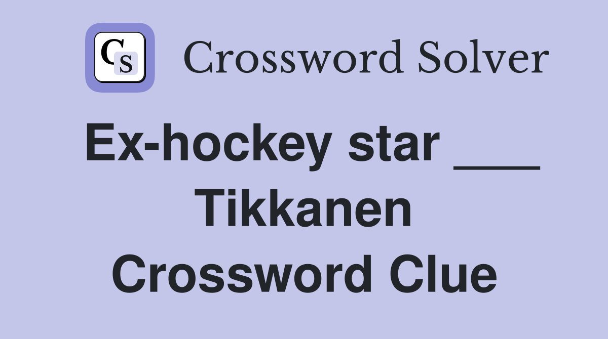 Ex-hockey star ___ Tikkanen Crossword Clue