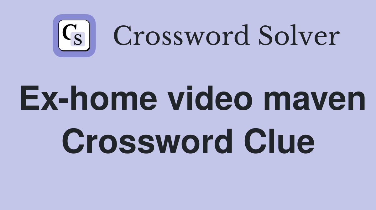Ex-home video maven Crossword Clue