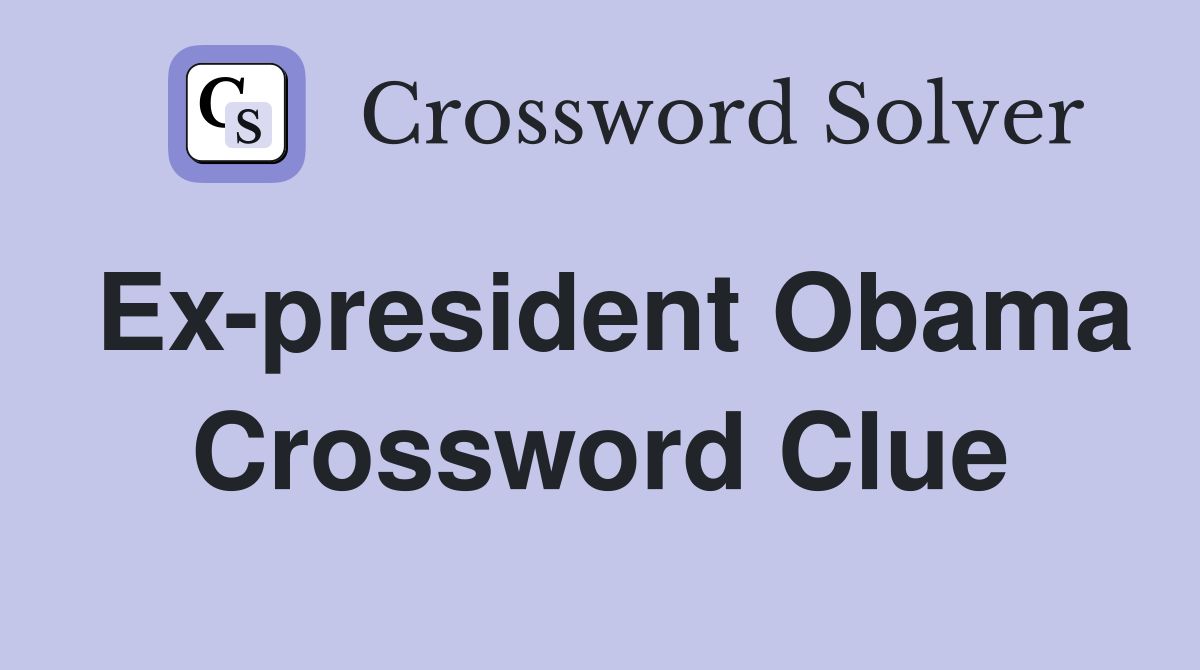 Ex-president Obama Crossword Clue