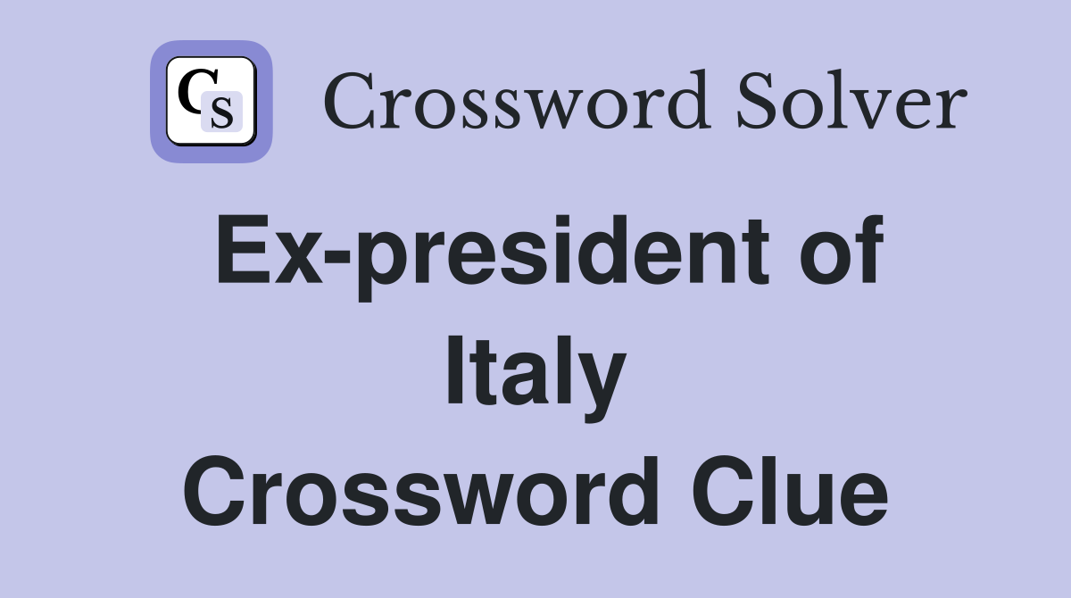 Ex-president of Italy Crossword Clue