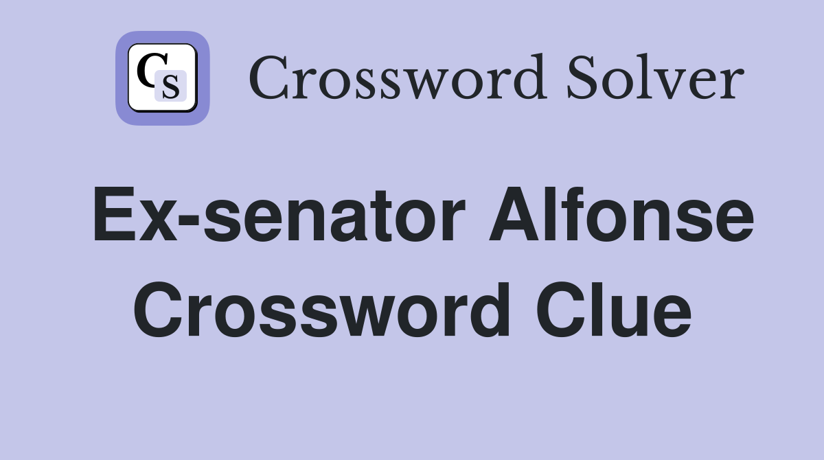 Ex-senator Alfonse Crossword Clue