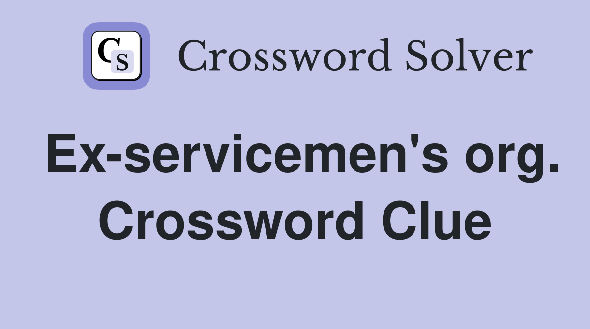 Ex-servicemen's org. Crossword Clue