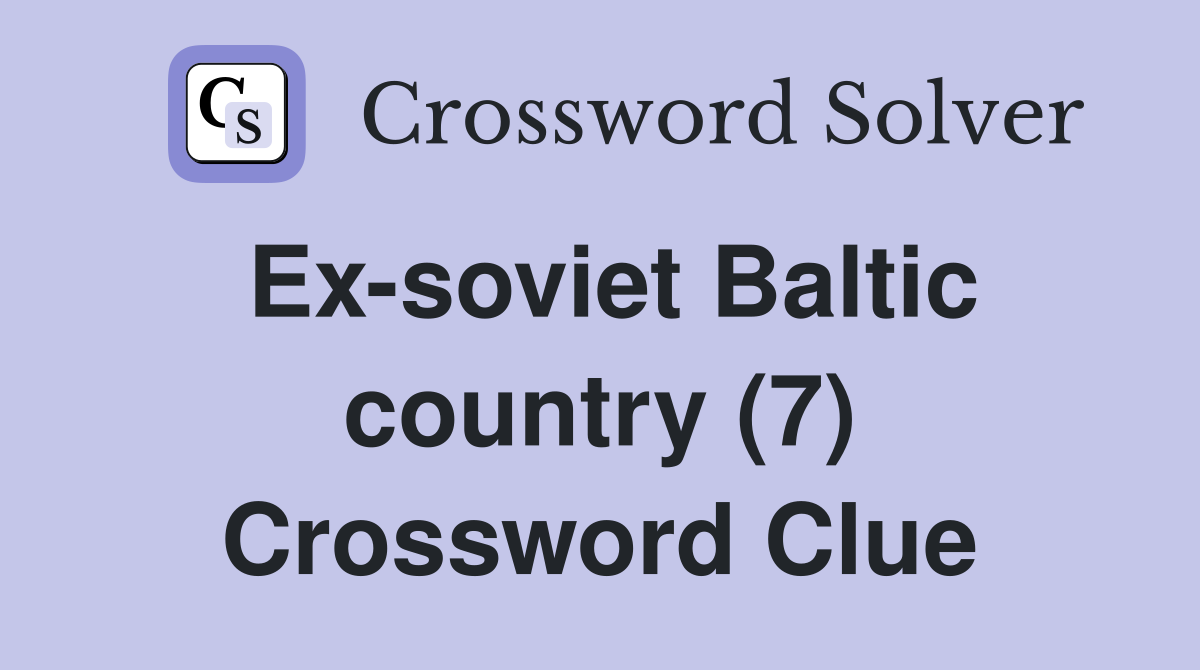 Ex-soviet Baltic country (7) Crossword Clue