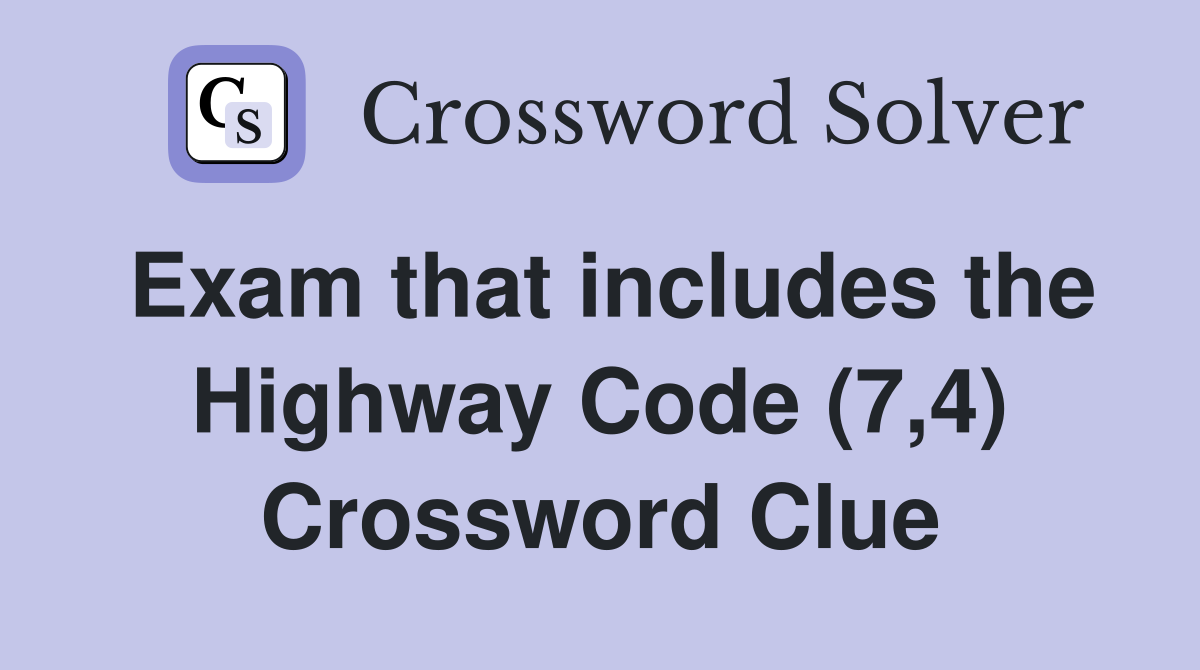Exam that includes the Highway Code (7,4) Crossword Clue