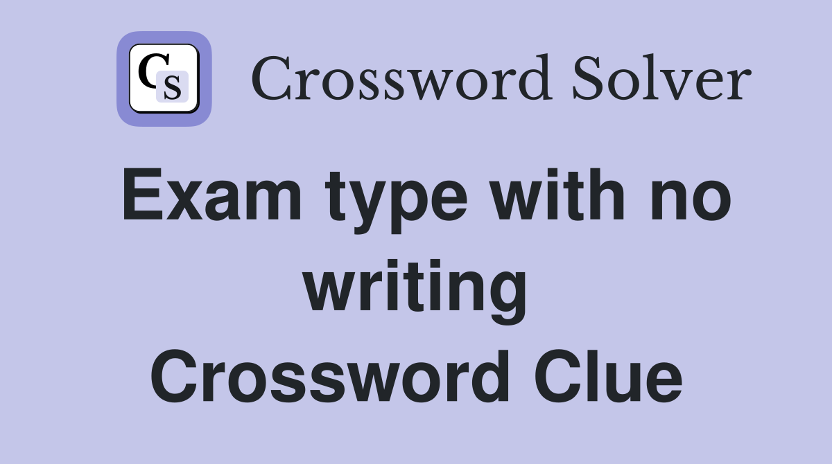Exam type with no writing Crossword Clue