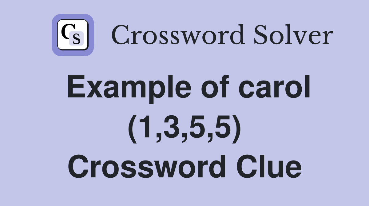 Example of carol (1,3,5,5) Crossword Clue