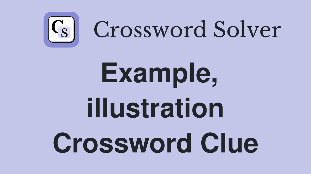 Example, illustration Crossword Clue