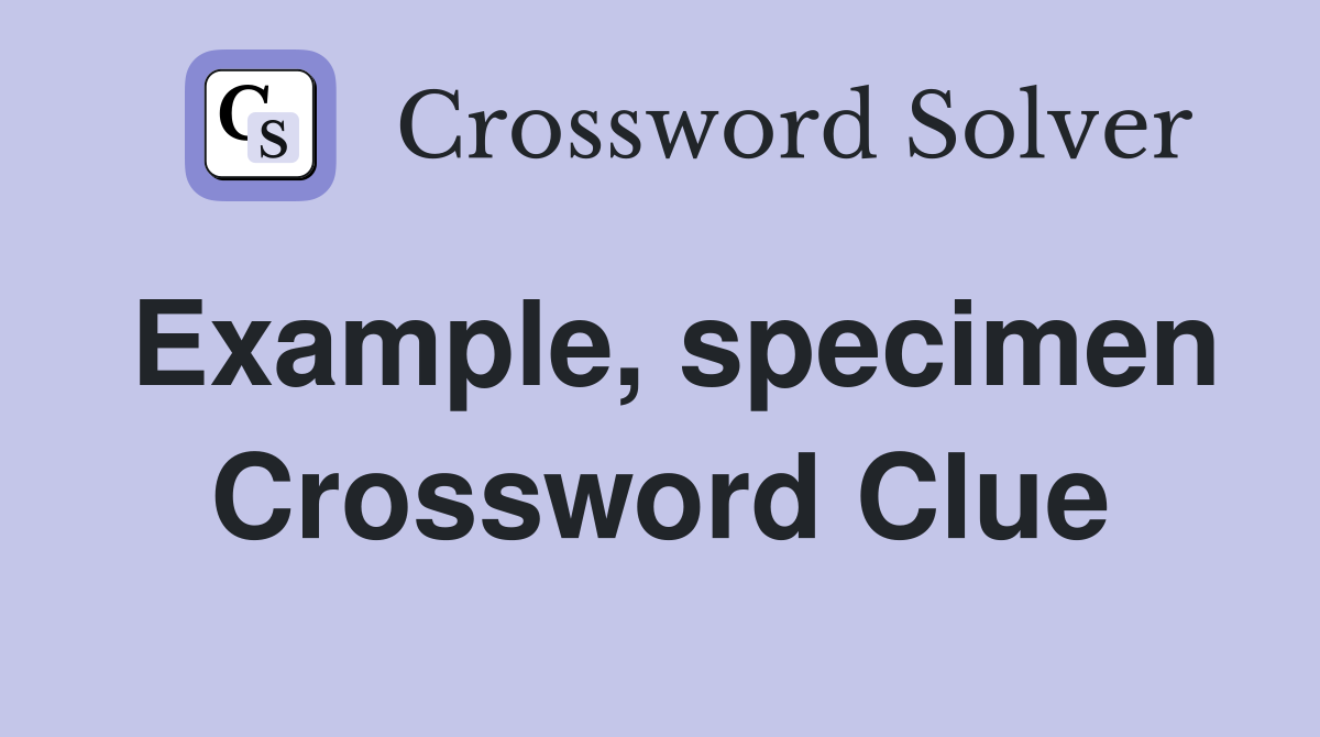 Example, specimen Crossword Clue