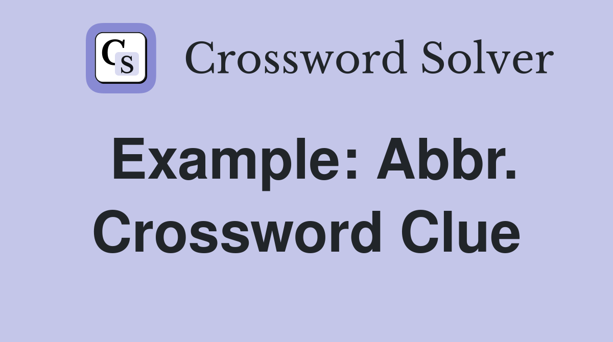 Example: Abbr. Crossword Clue