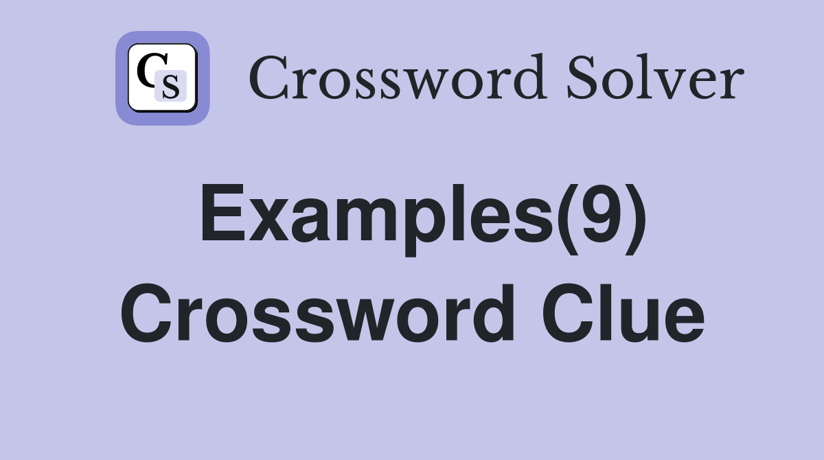 Examples(9) Crossword Clue