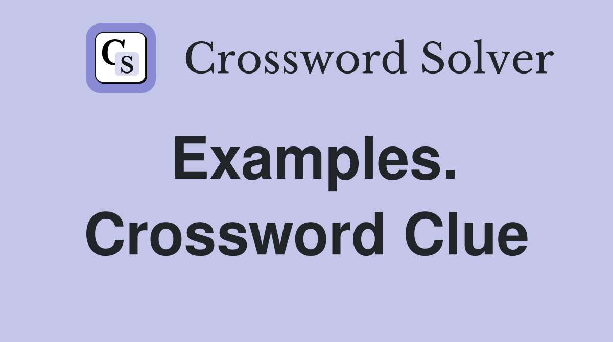 Examples. Crossword Clue