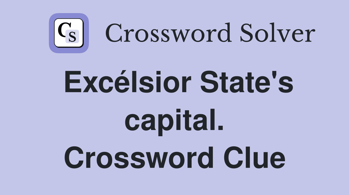 Excélsior State's capital. Crossword Clue