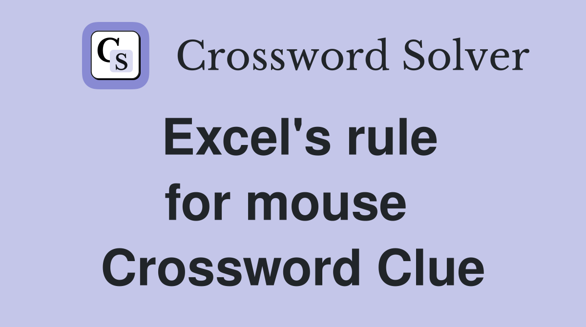 Excel's rule for mouse  Crossword Clue