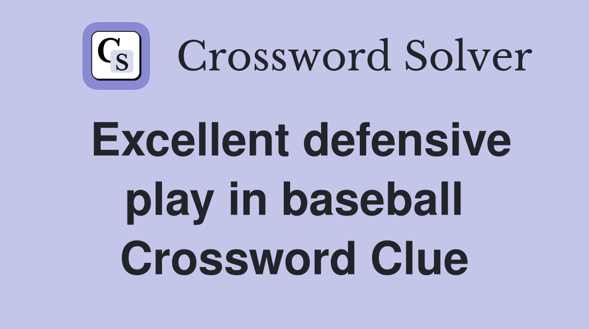 Excellent defensive play in baseball Crossword Clue