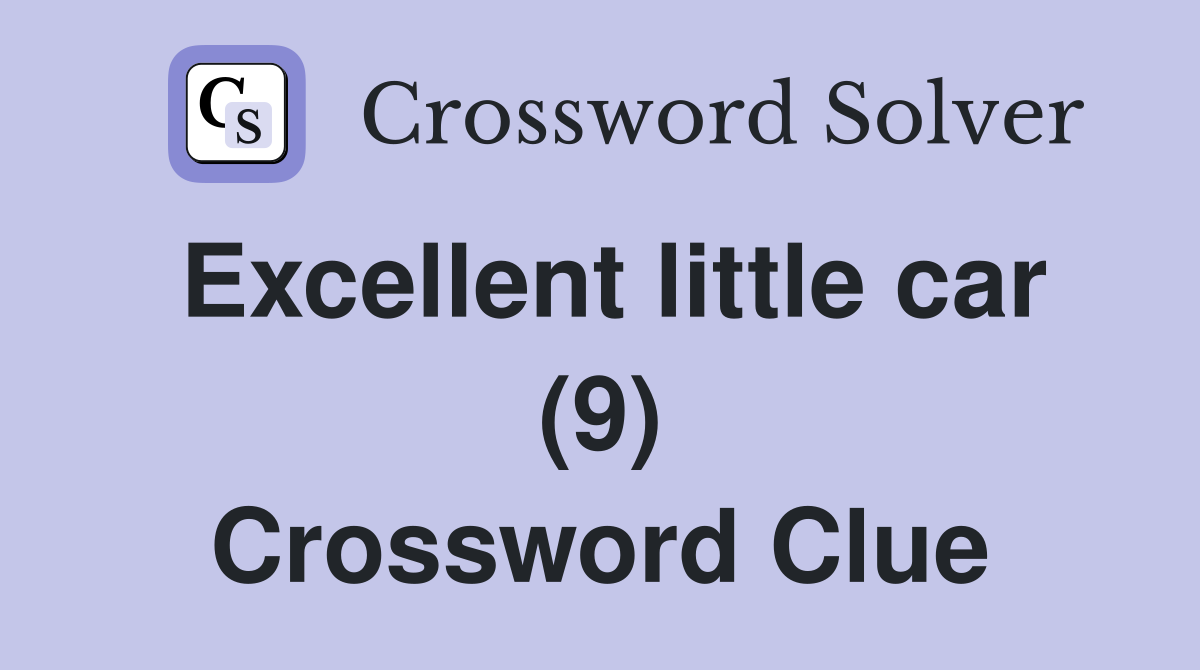 Excellent little car (9) Crossword Clue
