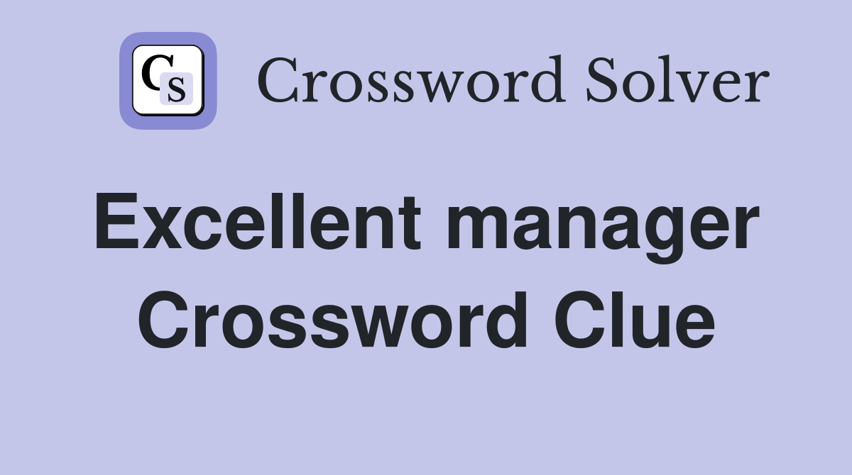 Excellent manager  Crossword Clue