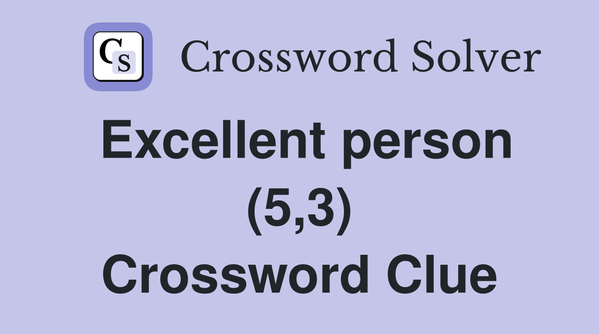 Excellent person (5,3) Crossword Clue