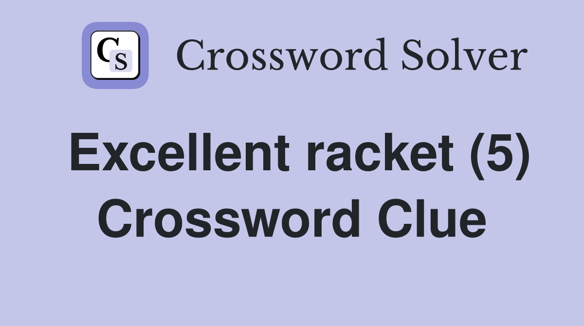 Excellent racket (5) Crossword Clue