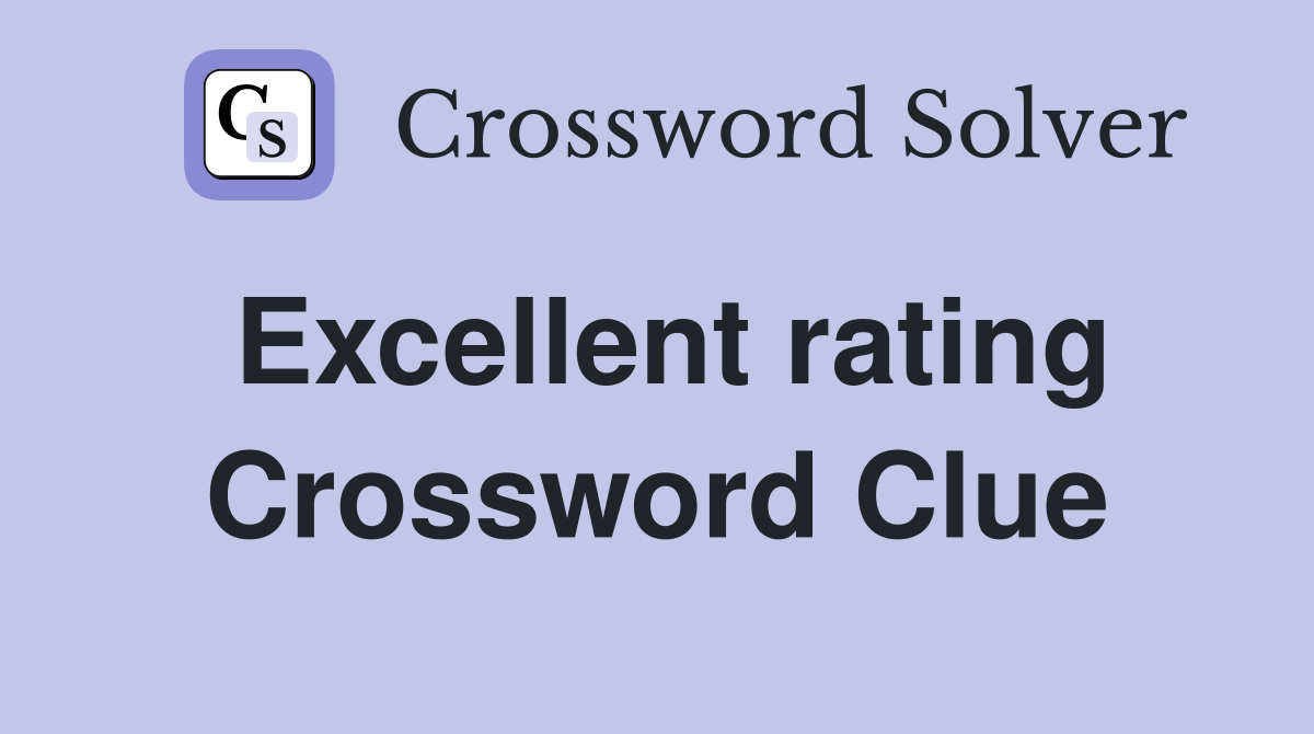 Excellent rating Crossword Clue