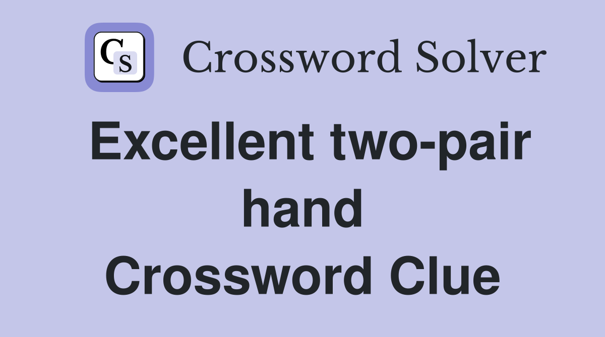 Excellent two-pair hand Crossword Clue