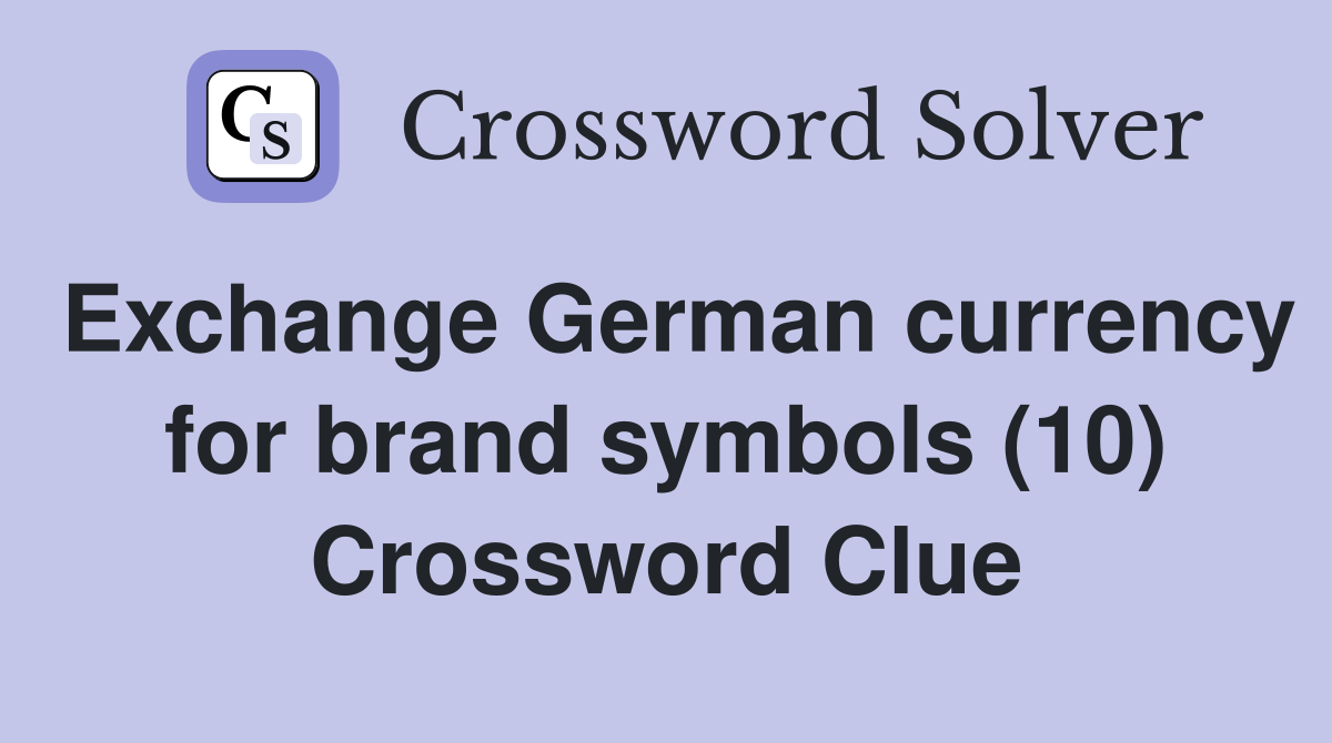 Exchange German currency for brand symbols (10) Crossword Clue