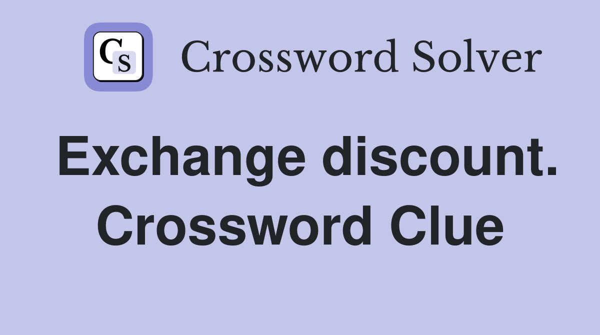 Exchange discount. Crossword Clue
