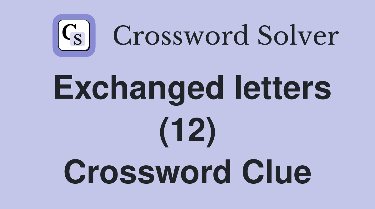 Exchanged letters (12) Crossword Clue