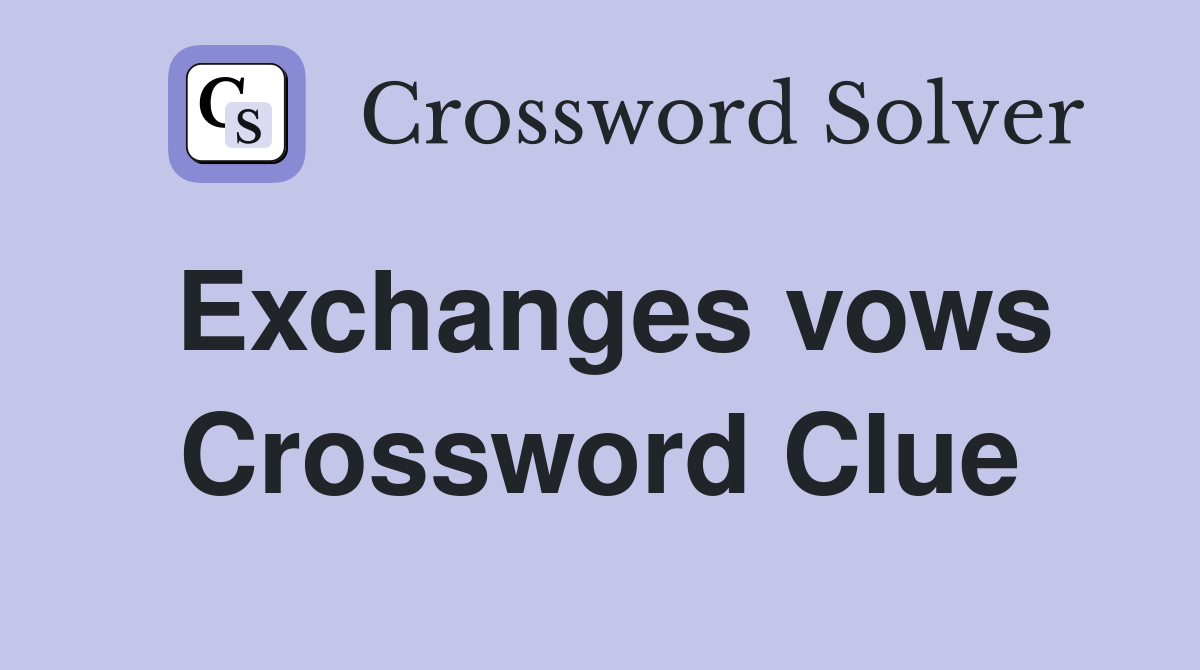 Exchanges vows Crossword Clue
