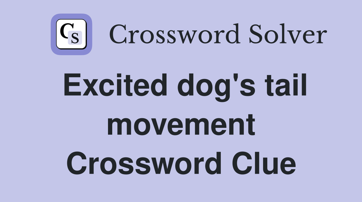 Excited dog's tail movement Crossword Clue