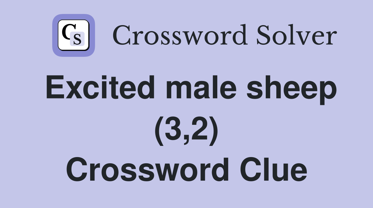 Excited male sheep (3,2) Crossword Clue