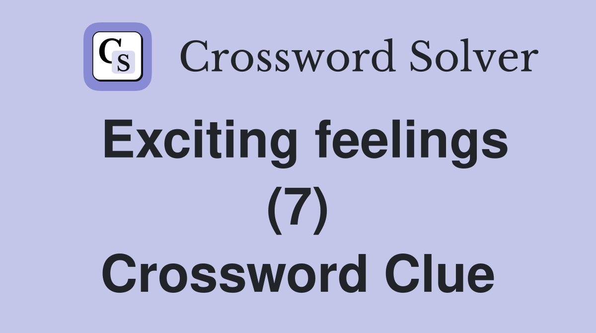 Exciting feelings (7) Crossword Clue
