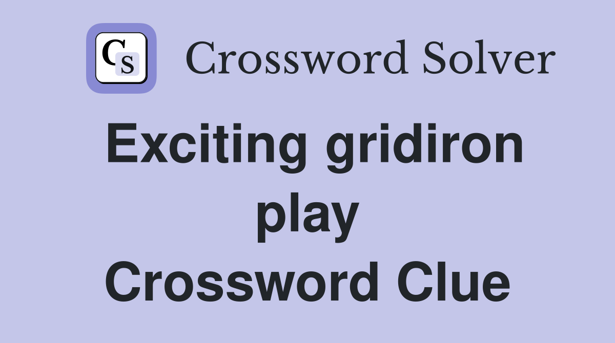 Exciting gridiron play Crossword Clue