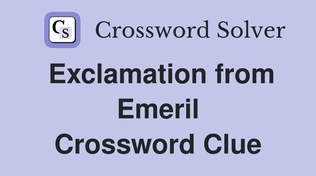 Exclamation from Emeril Crossword Clue