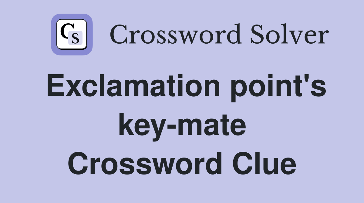 Exclamation point's key-mate Crossword Clue