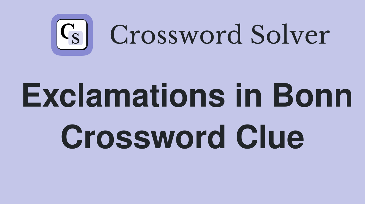 Exclamations in Bonn Crossword Clue