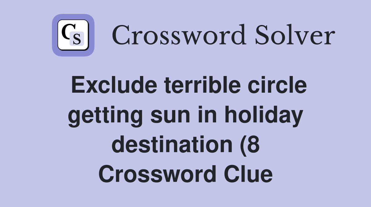 Exclude terrible circle getting sun in holiday destination (8 Exclude terrible circle getting sun in holiday destination (8