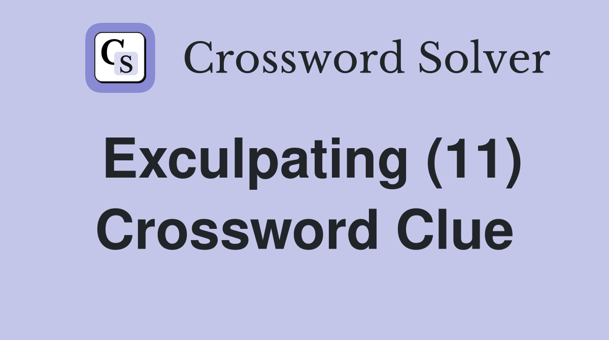 Exculpating (11) Crossword Clue