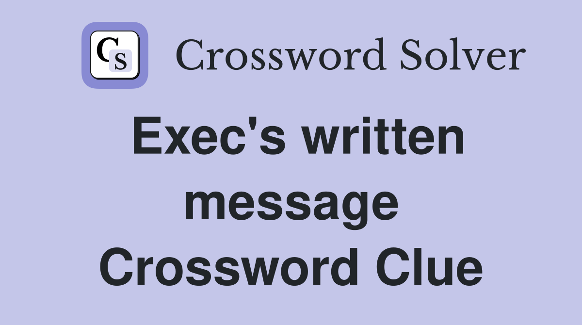 Exec's written message Crossword Clue