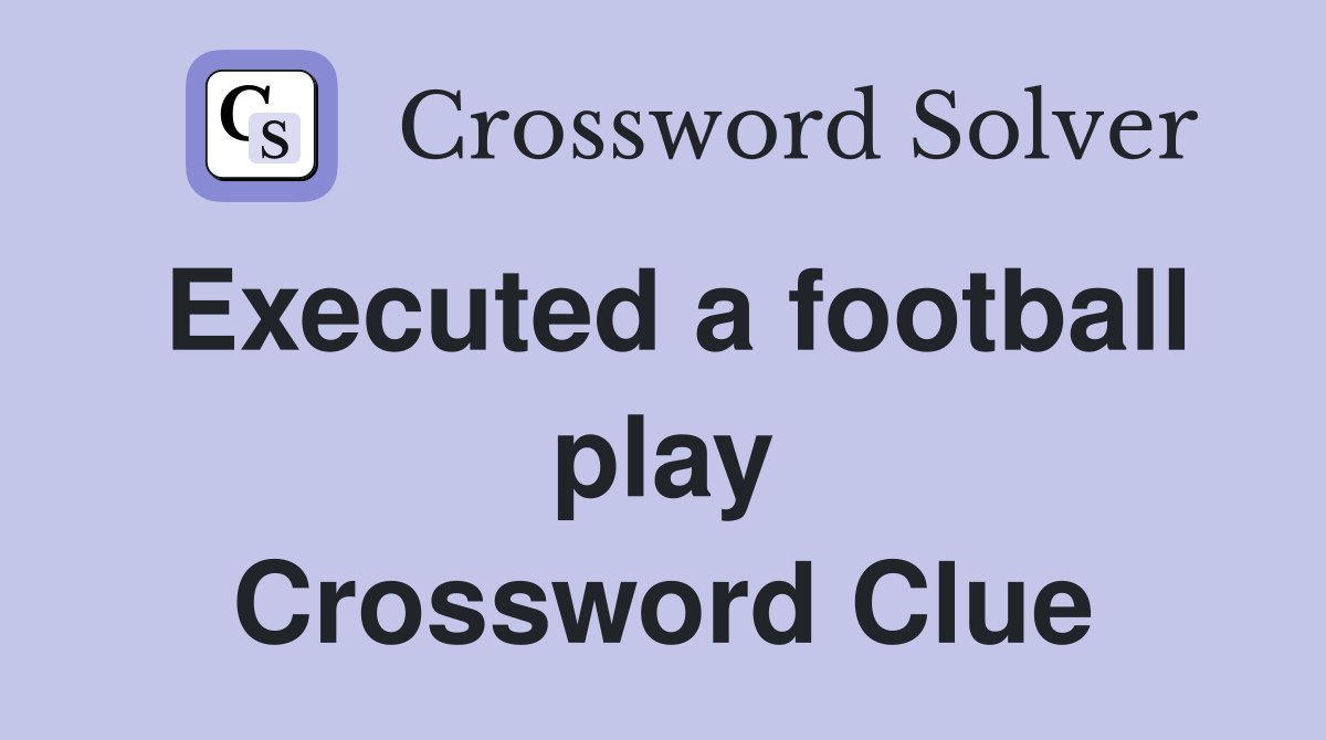 Executed a football play Crossword Clue
