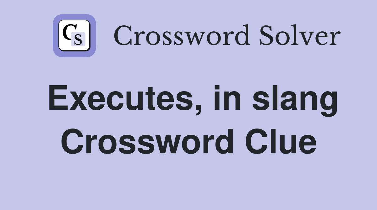 Executes, in slang Crossword Clue