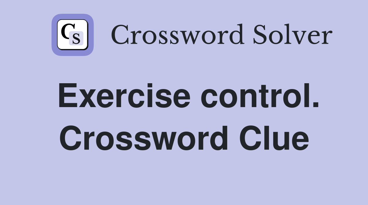 Exercise control. Crossword Clue